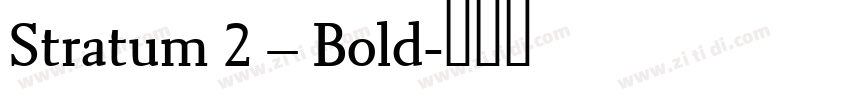 Stratum 2 – Bold字体转换